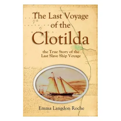 "The Last Voyage of the Clotilda, the True Story of the Last Slave Ship Voyage (1914)" - "" ("Ro