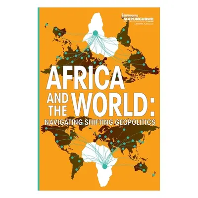 "Africa and the World: Navigating Shifting Geopolitics" - "" ("Kornegay Jnr Francis")(Paperback)