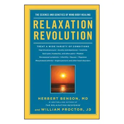 "Relaxation Revolution: Enhancing Your Personal Health Through the Science and Genetics of Mind 