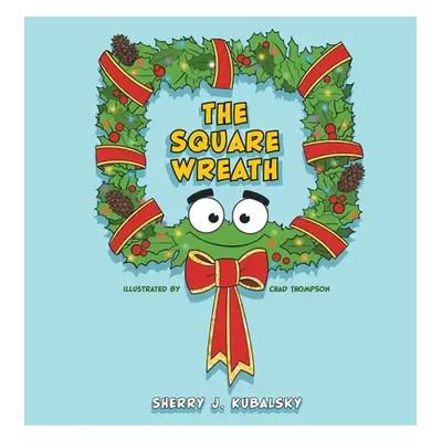 "The Square Wreath" - "" ("Kubalsky Sherry J.")(Paperback)