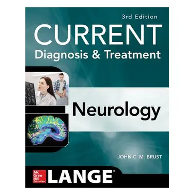 "Current Diagnosis & Treatment Neurology, Third Edition" - "" ("Brust John")(Paperback)