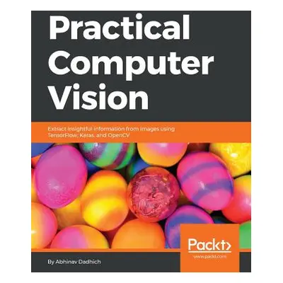 "Practical Computer Vision" - "" ("Dadhich Abhinav")(Paperback)