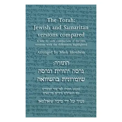 "The Torah: Jewish and Samaritan versions compared" - "" ("Shoulson Mark")(Pevná vazba)