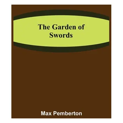 "The Garden of Swords" - "" ("Pemberton Max")(Paperback)