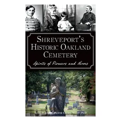 "Shreveport's Historic Oakland Cemetery: Spirits of Pioneers and Heroes" - "" ("White Cheryl")(P