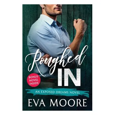 "Roughed In" - "" ("Moore Eva")(Paperback)