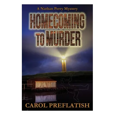 "Homecoming to Murder: A Nathan Perry Mystery" - "" ("Preflatish Carol")(Paperback)