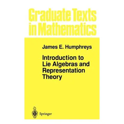 "Introduction to Lie Algebras and Representation Theory" - "" ("Humphreys J. E.")(Pevná vazba)