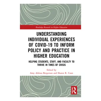 "Understanding Individual Experiences of Covid-19 to Inform Policy and Practice in Higher Educat