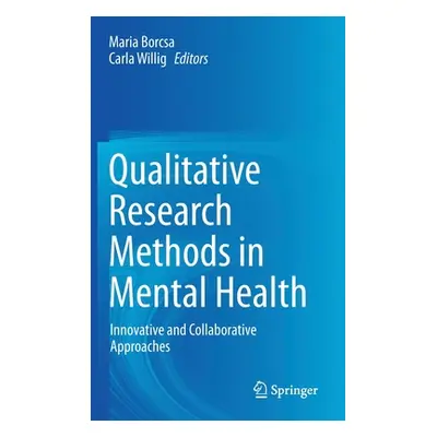 "Qualitative Research Methods in Mental Health: Innovative and Collaborative Approaches" - "" ("