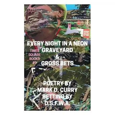 "Times Square Books #9: Every Night in a Neon Graveyard" - "" ("Curry Mark")(Paperback)