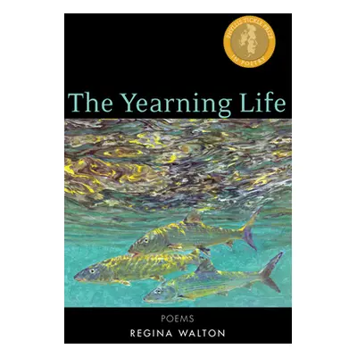 "Yearning Life: Poems" - "" ("Walton Regina")(Paperback)