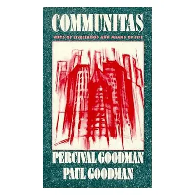 "Communitas: Means of Livelihood and Ways of Life" - "" ("Goodman Percival")(Paperback)