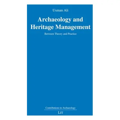 "ARCHAEOLOGY & HERITAGE MANAGEMENT" - "" ("ALI USMAN")(Paperback)