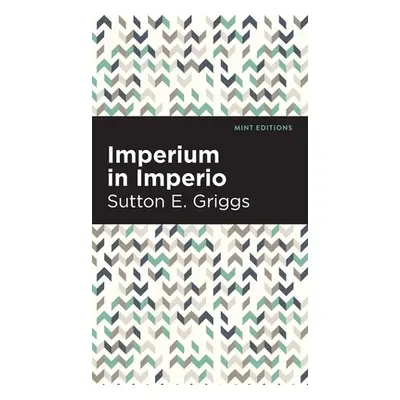 "Imperium in Imperio" - "" ("Griggs Sutton E.")(Pevná vazba)