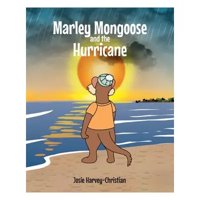 "Marley Mongoose and the Hurricane" - "" ("Harvey-Christian Josie")(Paperback)