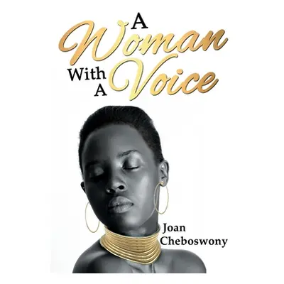 "A Woman With a Voice" - "" ("Cheboswony Joan")(Paperback)