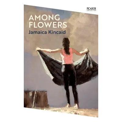 "Among Flowers" - "" ("Kincaid Jamaica")(Paperback / softback)