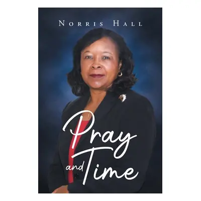 "Pray and Time" - "" ("Hall Norris")(Paperback)