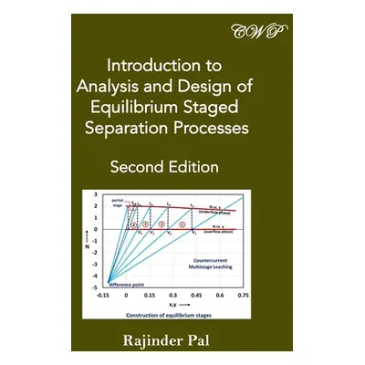 "Introduction to Analysis and Design of Equilibrium Staged Separation Processes: 2nd Edition" - 