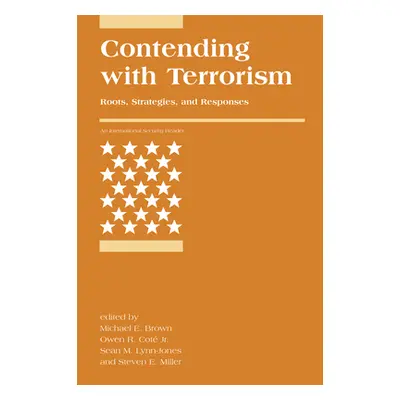 "Contending with Terrorism: Roots, Strategies, and Responses" - "" ("Brown Michael E.")(Paperbac