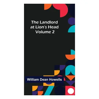 "The Landlord at Lion's Head - Volume 2" - "" ("Dean Howells William")(Paperback)