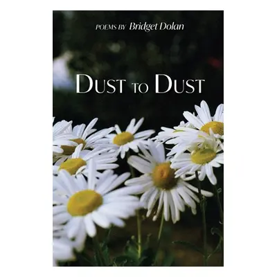 "Dust to Dust" - "" ("Dolan Bridget")(Paperback)