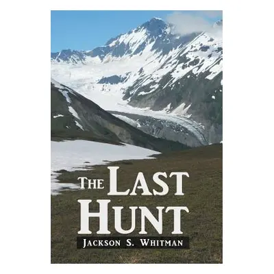 "The Last Hunt" - "" ("Whitman Jackson S.")(Pevná vazba)