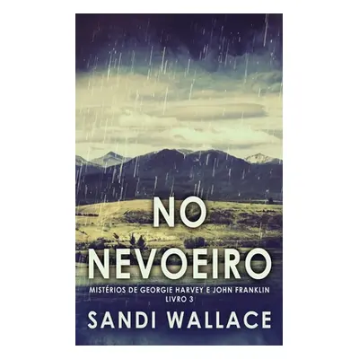 "No Nevoeiro" - "" ("Wallace Sandi")(Paperback)