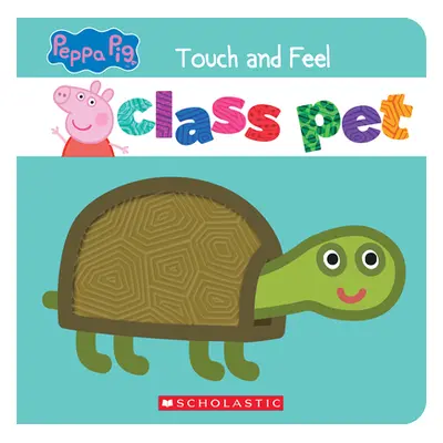 "Class Pet (Peppa Pig): A Touch-And-Feel Storybook" - "" ("Geron Eric")(Paperback)