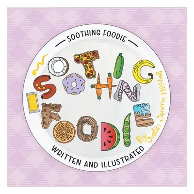 "Soothing Foodie" - "" ("Mitchell Justin Jerome")(Paperback)