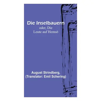 "Die Inselbauern; oder, Die Leute auf Hems" - "" ("Strindberg August")(Paperback)