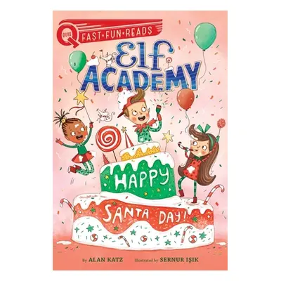 "Happy Santa Day!: Elf Academy 3" - "" ("Katz Alan")(Pevná vazba)