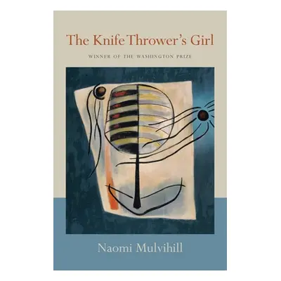 "The Knife Thrower's Girl" - "" ("Mulvihill Naomi")(Paperback)