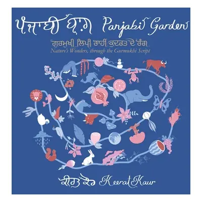 "Panjabi Garden: Nature's Wonders, through the Gurmukhi Script" - "" ("Kaur Keerat")(Pevná vazba