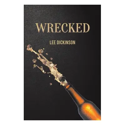 "Wrecked" - "" ("Dickinson Lee")(Paperback)