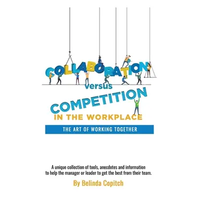 "Collaboration versus Competition" - "" ("Copitch Belinda")(Paperback)