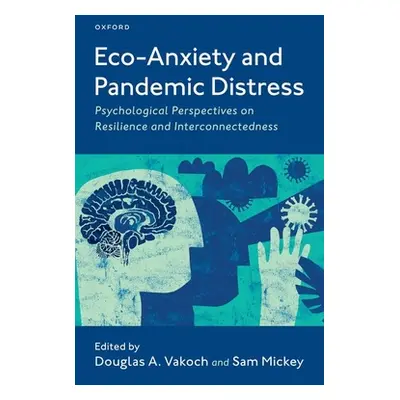 "Eco-Anxiety and Pandemic Distress: Psychological Perspectives on Resilience and Interconnectedn