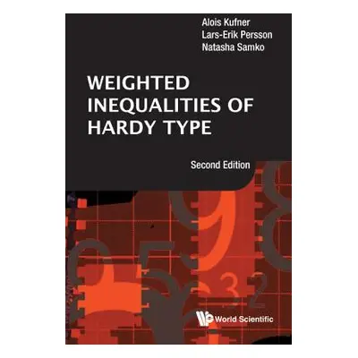 "Weighted Inequalities of Hardy Type (Second Edition)" - "" ("Persson Lars-Erik")(Pevná vazba)