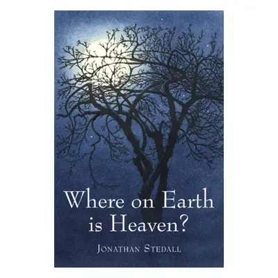 "Where on Earth Is Heaven?" - "" ("Stedall Jonathan")(Pevná vazba)