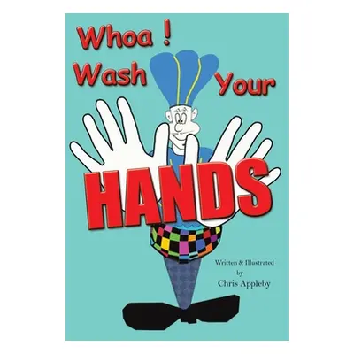 "Whoa! Wash Your Hands" - "" ("Appleby Chris")(Paperback)