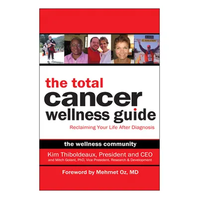 "The Total Cancer Wellness Guide: Reclaiming Your Life After Diagnosis" - "" ("Thiboldeaux Kim")