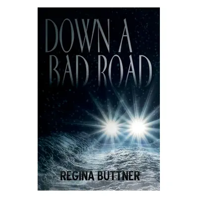 "Down a Bad Road" - "" ("Buttner Regina")(Paperback)