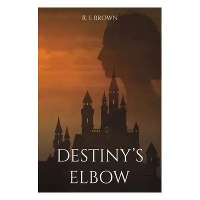 "Destiny's Elbow" - "" ("Brown R. I.")(Paperback)