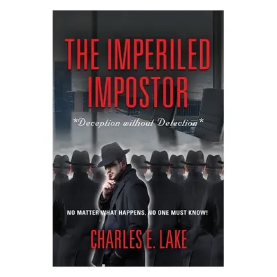 "The Imperiled Impostor: *Deception without Detection*" - "" ("Lake Charles E.")(Paperback)