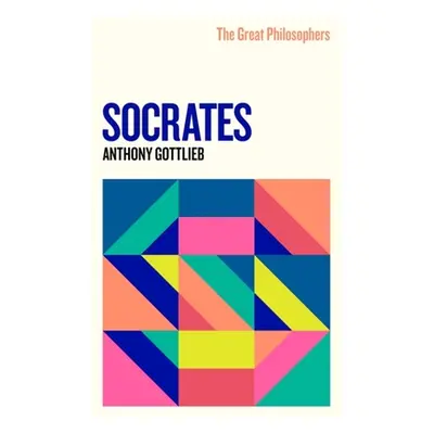 "The Great Philosophers: Socrates" - "" ("Gottlieb Anthony")(Mass Market Paperbound)