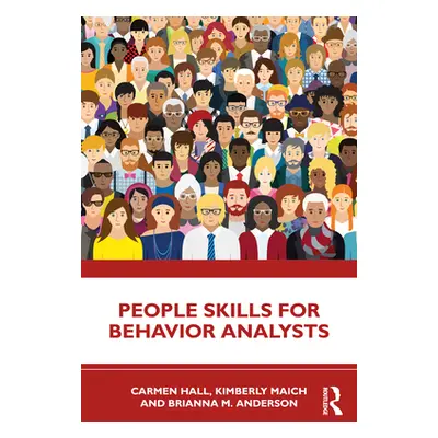 "People Skills for Behavior Analysts" - "" ("Hall Carmen")(Paperback)