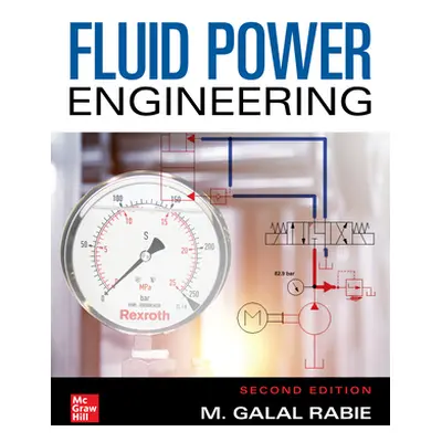 "Fluid Power Engineering, Second Edition" - "" ("Rabie M. Galal")(Pevná vazba)