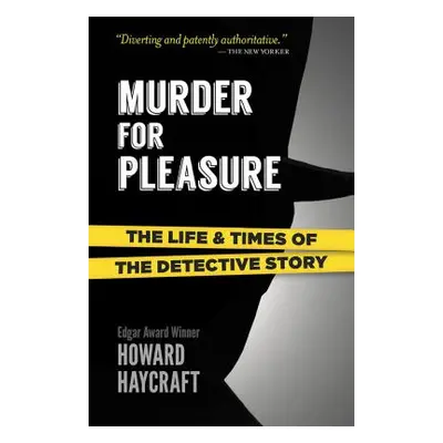 "Murder for Pleasure: The Life and Times of the Detective Story" - "" ("Haycraft Howard")(Paperb