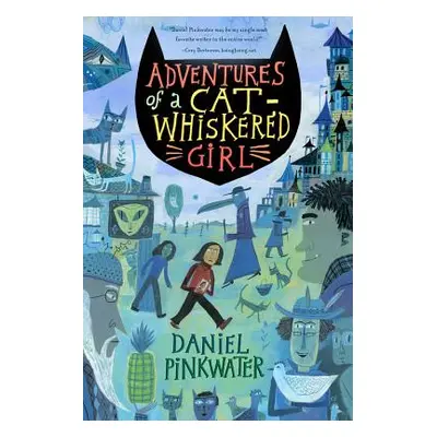 "Adventures of a Cat-Whiskered Girl" - "" ("Pinkwater Daniel Manus")(Paperback)